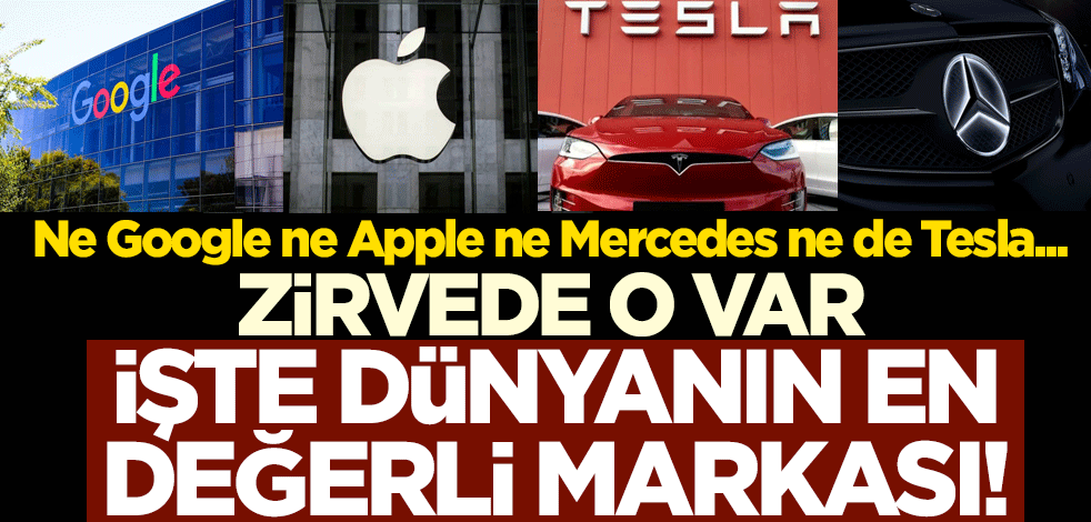 İşte dünyanın en değerli markası! Ne Google ne Apple ne Mercedes ne de Tesla... Zirvede o var