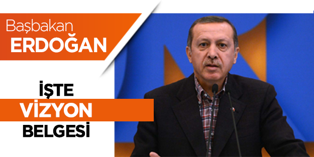 İşte Erdoğan'ın vizyon belgesi
