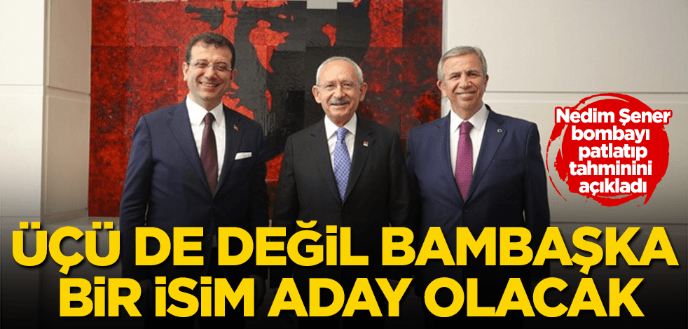 İttifakın adayı Kılıçdaroğlu da İmamoğlu da Yavaş da değil!