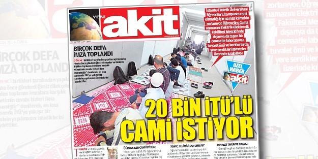 İTÜ'ye cami talebini ilk Akit duyurmuştu