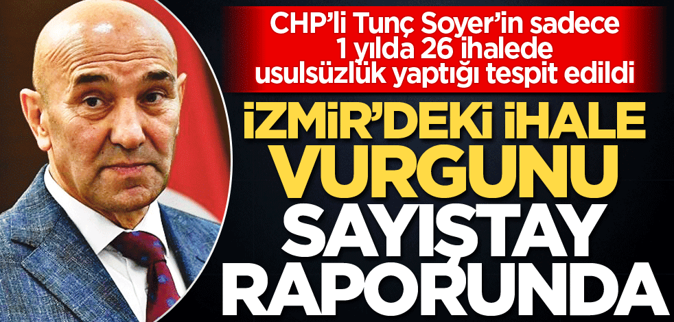 İzmir’deki ihale vurgunu Sayıştay raporunda