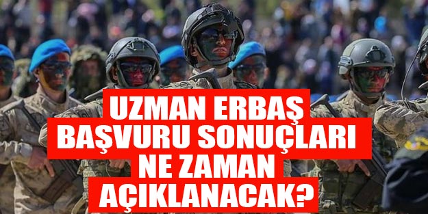 Jandarma uzman erbaş başvuru sonuçları son dakika açıklandı mı