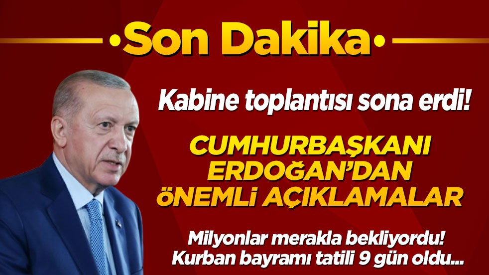 Kabine toplantısı sona erdi! Türkiye'ye 2 müjde veren Cumhurbaşkanı Erdoğan’dan önemli açıklamalar…