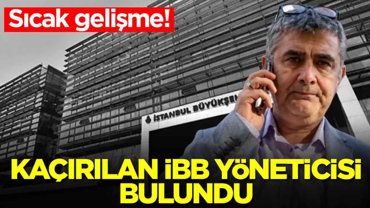 Kaçırılan İBB yöneticisi Erhan Karaal bulundu