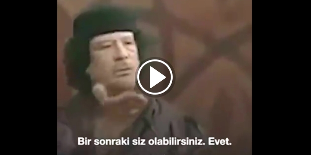 Kaddafi: Yarın asılma sırası size gelecek