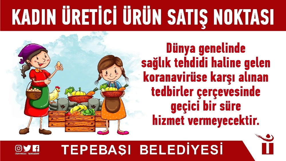 Kadın üretici ürün satış noktası da kapalı olacak 