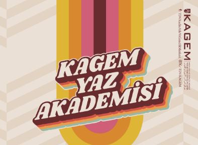 KAGEM Yaz Akademisi başlıyor