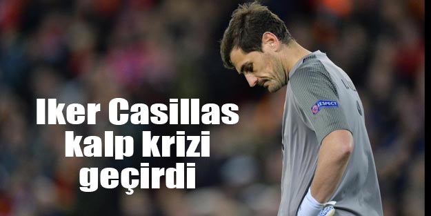 Kalp krizi geçiren Iker Casillas kimdir? Casillas'ın sağlık durumu nasıl?