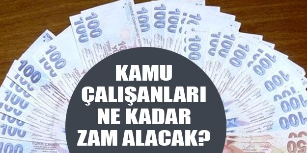 Kamu işçileri ne kadar zam alacak?