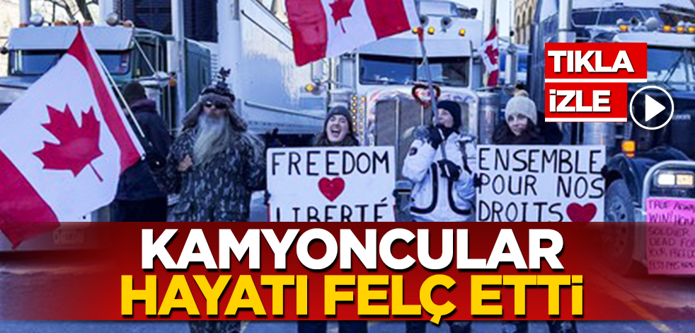 Kanada kamyoncuların eylemleriyle sarsılıyor!