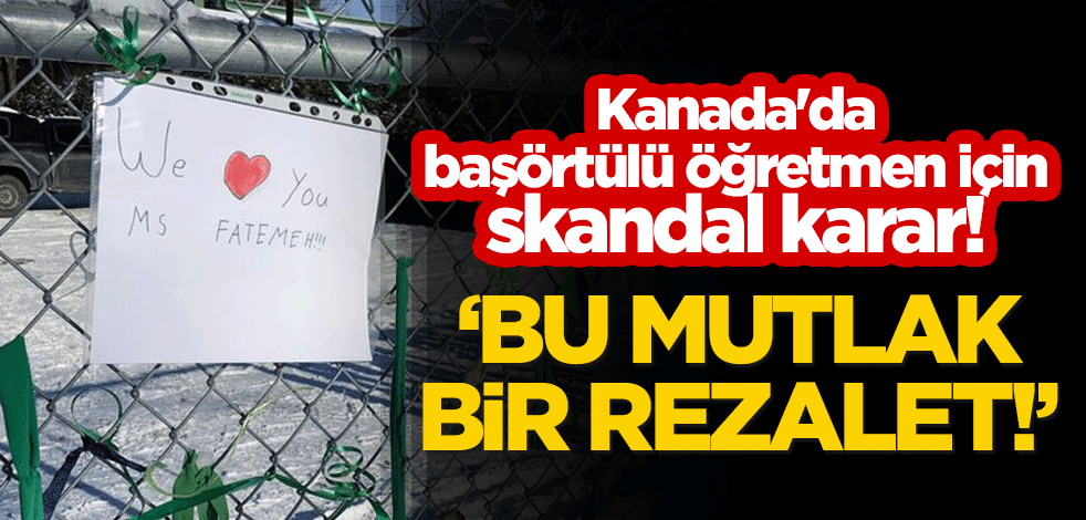 Kanada'da başörtülü öğretmen için skandal karar! 