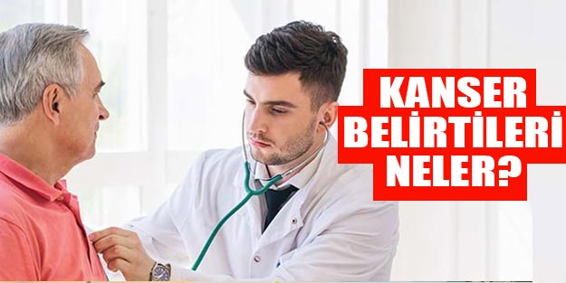 Kanser neden olur belirtileri neler?