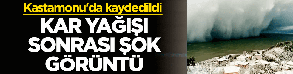 Kar yağışı sonrası şok görüntü! Kastamonu'da kaydedildi