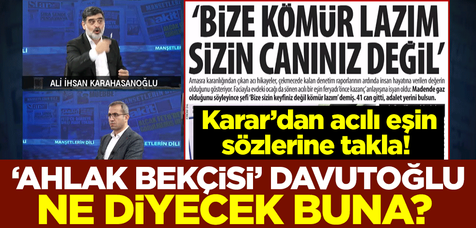 Karar’dan acılı eşin sözlerine takla! ‘Ahlak bekçisi’ Davutoğlu ne diyecek buna?
