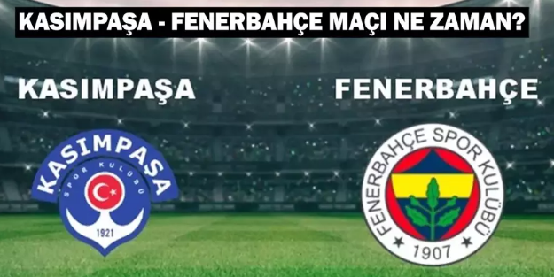 Kasımpaşa - Fenerbahçe maçı ne zaman, saat kaçta, hangi kanalda?