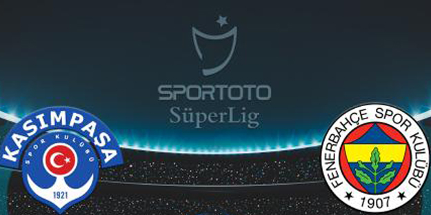 Kasımpaşa - Fenerbahçe maçının ilk 11'leri