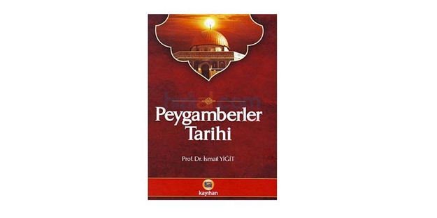 Peyfamberler Tarihi günümüze ışık tutuyor