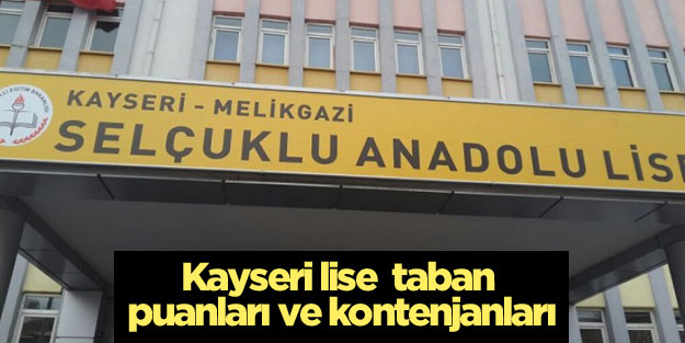 Kayseri lise taban puanları 2018 Kayseri lise yüzdelik dilimleri ve lise kontenjanları MEB e okul