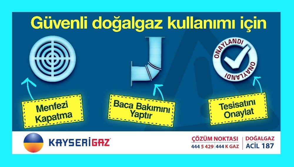 Kayserigaz güvenli doğalgaz kullanımı için abonelerini uyardı 