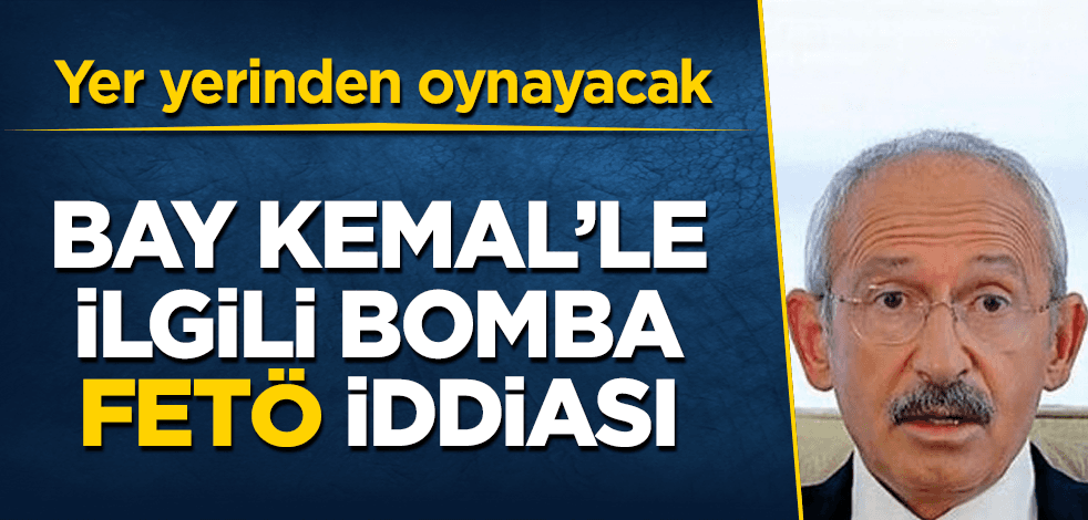 Kemal Kılıçdaroğlu ile ilgili bomba 