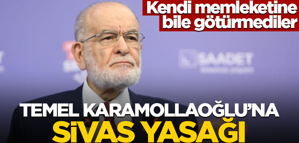 Kendi memleketine bile götürmediler! Temel Karamollaoğlu’na Sivas yasağı