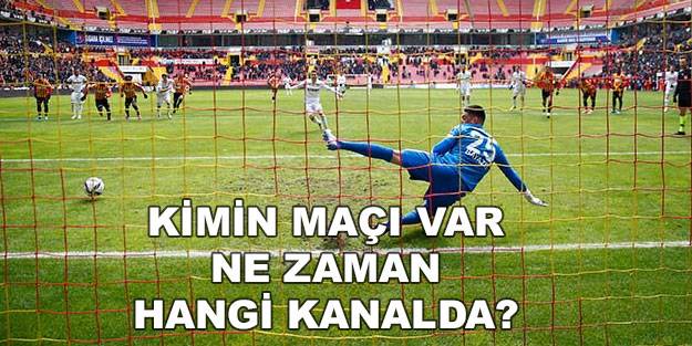 Kimin maçı var? Bugün hangi maçlar var, maç saat kaçta? Hangi maç hangi kanalda? 14 Mart 2022 Pazartesi: