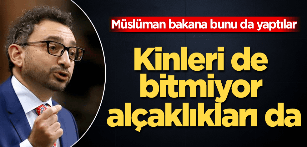 Kinleri bitmiyor! Müslüman bakana bunu da yaptılar