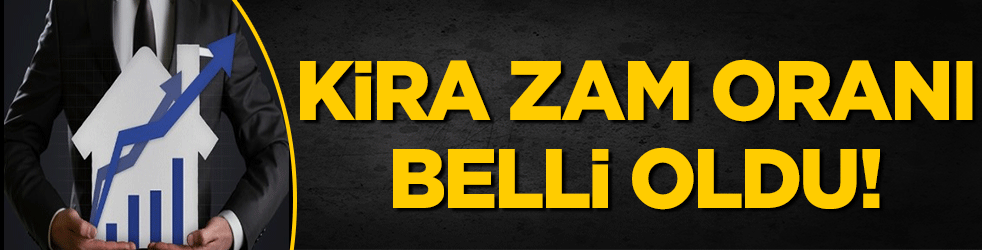 Kira artış oranları belli oldu!