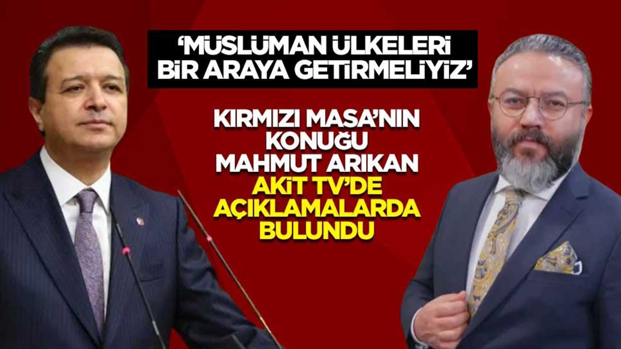 Kırmızı Masa’nın konuğu Saadet Partisi lideri Mahmut Arıkan! "İslam ülkeleri birliğini kurmamız lazım"