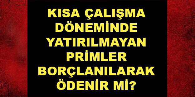 Kısa çalışma dönemindeki eksik prim günleri ödeyebilir miyim?