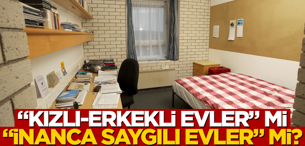 “Kızlı-erkekli evler” mi, “inanca saygılı evler” mi?