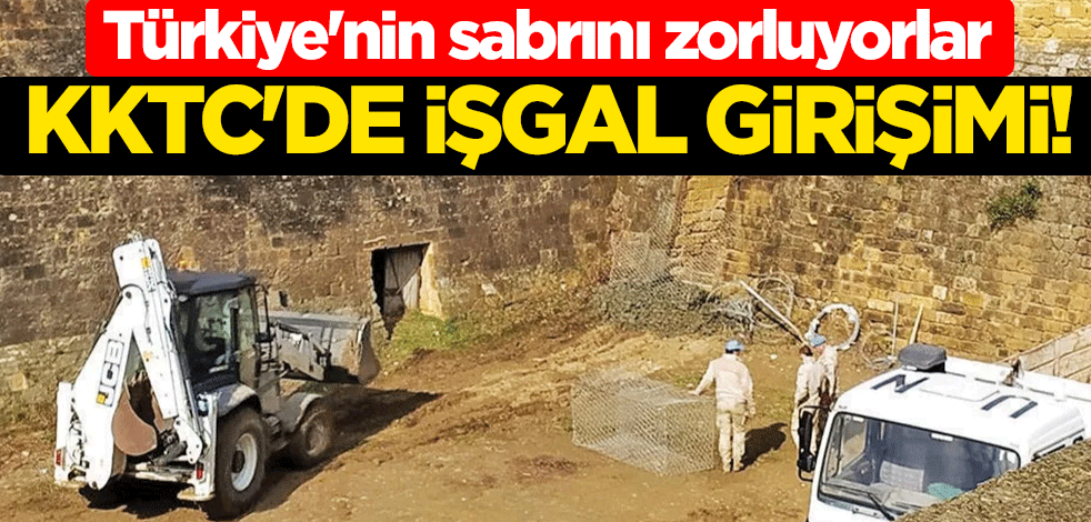 KKTC'de işgal girişimi! Türkiye'nin sabrını zorluyorlar