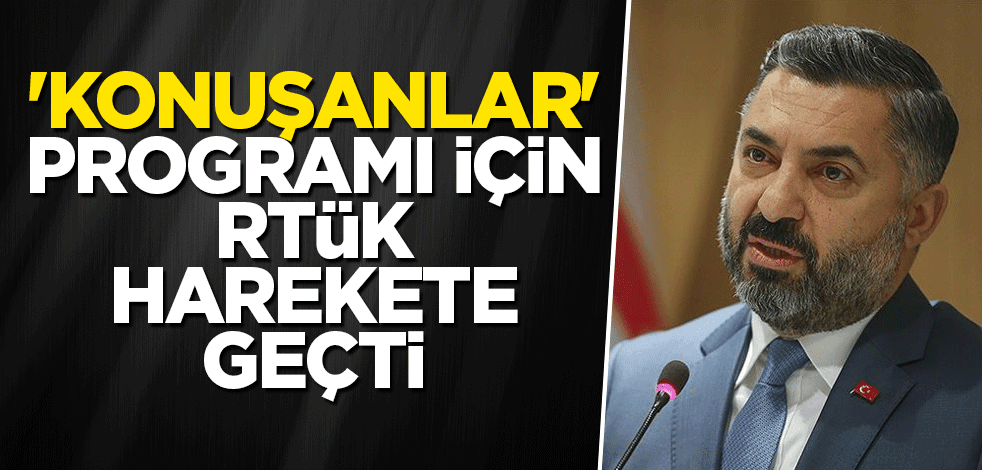 'Konuşanlar' programı için RTÜK harekete geçti
