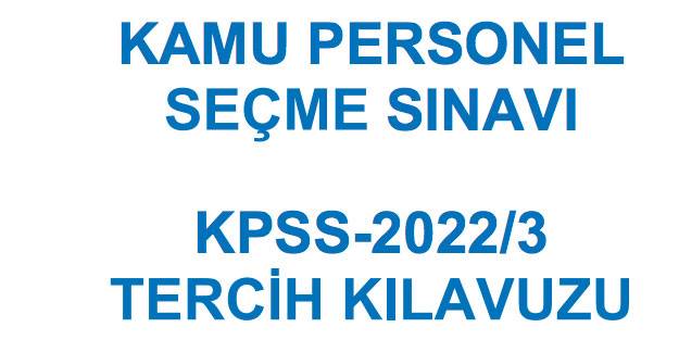 KPSS 2022/3 tercih kılavuzu yayımlandı mı? KPSS ile hangi kurum personel alıyor?