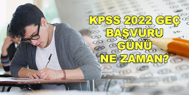 KPSS lisans geç başvuru günü ne zaman? ÖSYM 2022 KPSS lisans geç başvuru ücreti ne kadar?