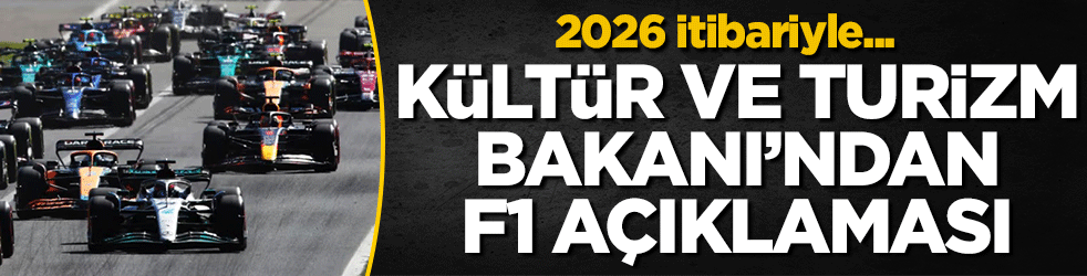 Kültür ve Turizim Bakanı'ndan F1 açıklaması! 2026 itibariyle...