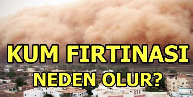 Kum fırtınası neden olur?
