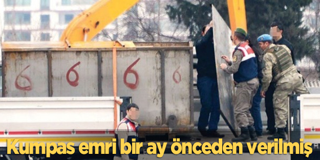 Kumpas emri bir ay önceden verilmiş