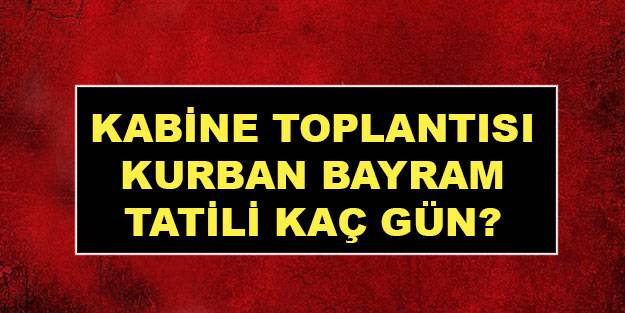 Kurban Bayramı kaç gün? Kurban Bayram tatili kaç gün oldu?