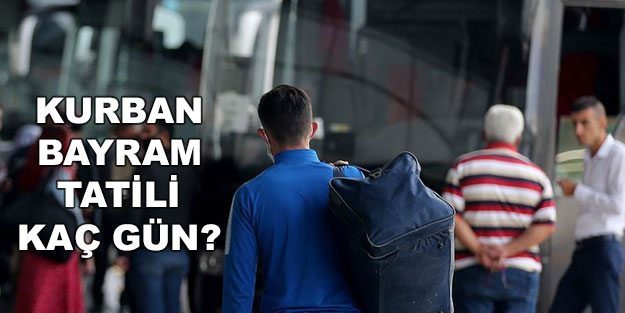 Kurban Bayramı ne zaman 2022? Kurban Bayramı 2022 tatil kaç gün olacak?