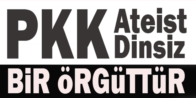 Kürtlerin düşmanı ateist PKK