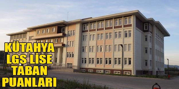 Kütahya lise taban puanları 2019 Kütahya lise kontenjanları ve yüzdelik dilimleri e okul