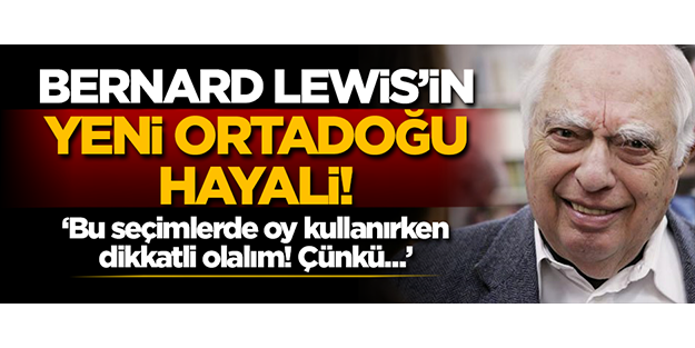 Lewis'in yeni Ortadoğu hayali! 'Bu seçimlerde oy kullanırken dikkatli olalım! Çünkü...'