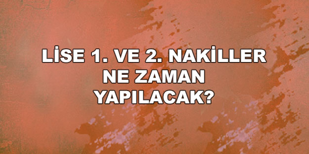 LGS nakil tarihleri 2022: MEB Lise 1. ve 2. nakil başvurusu ne zaman yapılacak?