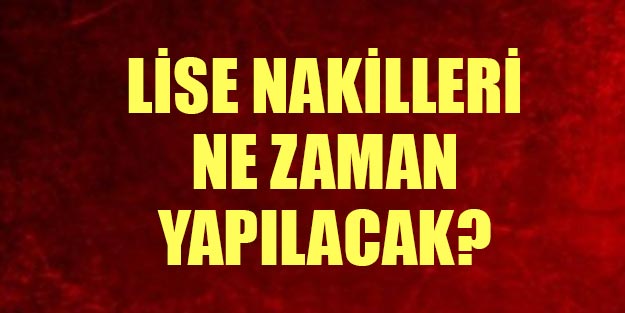 Liseye yerleşemeyenler nakil tercihlerini ne zaman yapacak?