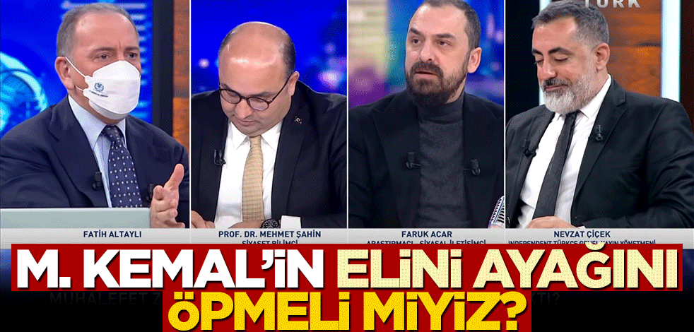 M. Kemal’in elini ayağını öpmeli miyiz?