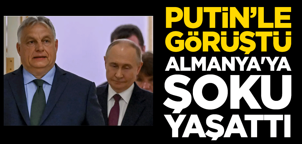Orban, Moskova ziyareti sonrası Almanya'ya şoku yaşattı