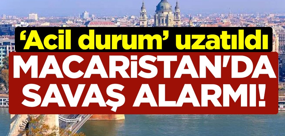 Macaristan'da savaş alarmı! 