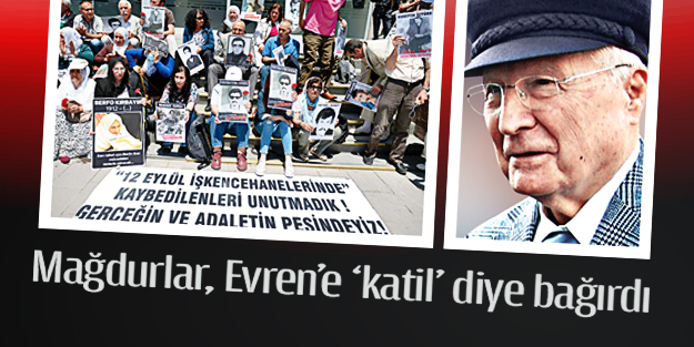 Mağdurlar, Evren’e ‘katil’ diye bağırdı