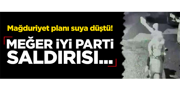 'Mağduruz' planı suya düştü: İYİ Parti saldırısı planlıymış!